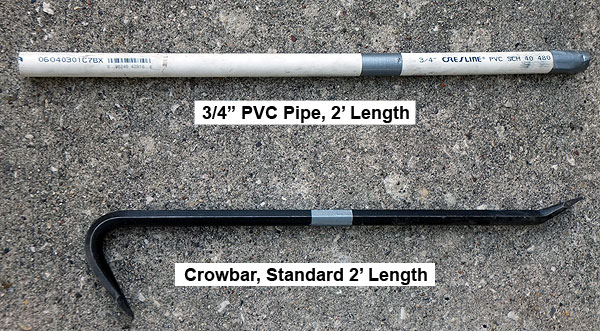 Tools: PVC pipe and crowbar